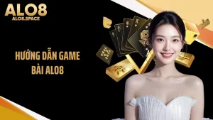 Hướng Dẫn Game Bài ALO8 Chi Tiết Nhất Dành Cho Bạn