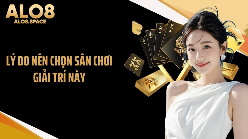 Lý do nên chọn sân chơi giải trí này