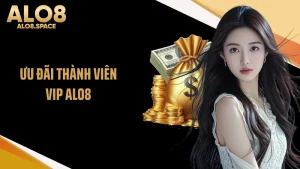Ưu Đãi Thành Viên Vip ALO8 - Top 3 Quyền Lợi Đặc Biệt